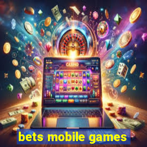 bets mobile games